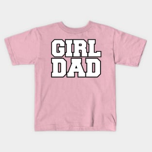 Are you a GIRL DAD? Kids T-Shirt